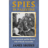 Spies in Palestine: Love, Betrayal and the Heroic Life of Sarah Aaronsohn