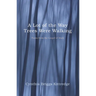 A Lot of the Way Trees Were Walking: Poems from the Gospel of Mark