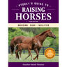 Storey's Guide to Raising Horses, 3rd Edition: Breeding, Care, Facilities