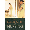 The Dark Side of Nursing