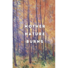 Mother Nature Burns