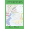 Summarised History of the English Language - Who, What, Where, When and How