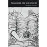 To Where Are We Bound