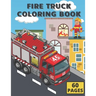 Fire Truck Coloring Book: : For Kids With Bonus Activity Page Firefighter Flame Colouring Crayola Trucks