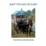 Ain't You Got No Cah?