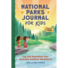 National Parks Journal for Kids: Log and Remember Your Awesome Outdoor Adventures