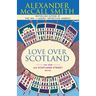 Love Over Scotland: Love Over Scotland: 44 Scotland Street Series (3)