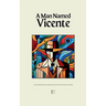 A Man Named Vicente And Other Bilingual Brazilian Portuguese-English Stories