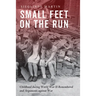 Small Feet on the Run: Childhood During World War II Remembered and Arguments Against War