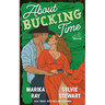 About Bucking Time: A Steamy Cowboy RomCom