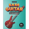 Easy Bass Guitar Songbook For Kids And Beginners: 30+ Easy And Fun Songs To Play (Notation + Tablature)