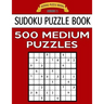 Sudoku Puzzle Book, 500 MEDIUM Puzzles: Single Difficulty Level For No Wasted Puzzles