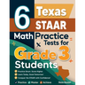 6 Texas STAAR Math Practice Tests for Grade 3 Students: A Complete Guide to Building Math Mastery and Excelling on the Texas STAAR Test