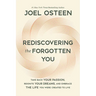 Rediscovering the Forgotten You: Take Back Your Passion, Reignite Your Dreams, and Embrace the Life You Were Created to Live