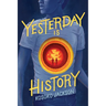 Yesterday Is History