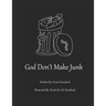 God Don't Make Junk!
