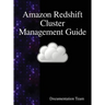 Amazon Redshift Cluster Management Guide