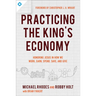 Practicing the King's Economy: Honoring Jesus in How We Work, Earn, Spend, Save, and Give