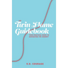 The Twin Flame Guidebook: Your Practical Guide to Navigating the Journey