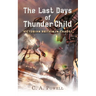 The Last Days of Thunder Child: Victorian Britain in chaos!