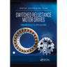 Switched Reluctance Motor Drives: Fundamentals to Applications