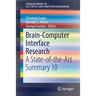 Brain-Computer Interface Research: A State-Of-The-Art Summary 10