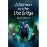 A Demon on the Lion Bridge