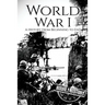 World War I: A History From Beginning to End
