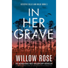 In Her Grave: An absolutely gripping mystery and suspense thriller with an incredible twist