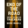 End of the Road: Inside the War on Truckers