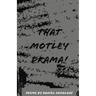 That Motley Drama !