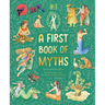 A First Book of Myths: Uncover Tales of Gods and Monsters