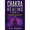 Chakra Healing: 2 Books in 1 - The Ultimate Reiki and Crystal Guide to Healing Yourself from Within