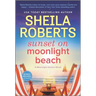 Sunset on Moonlight Beach: A Moonlight Harbor Novel