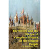 The Sword and the Steppe: A Complete History of the Magyar People