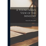 A Young Man's View of the Ministry