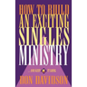 How to Build an Exciting Singles Ministry