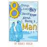 8 Things Every Boy Should Know About Being A Man
