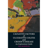 Causative Factors of Ulcerative Colitis and Crohn's Disease: An Exploratory Guide