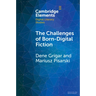 The Challenges of Born-Digital Fiction