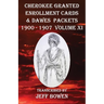 Cherokee Granted Enrollment Cards & Dawes Packets 1900 - 1907: Volume XI