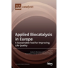 Applied Biocatalysis in Europe: A Sustainable Tool for Improving Life Quality