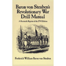Baron Von Steuben's Revolutionary War Drill Manual
