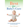 Best for Baby's Care: Infant Care with Raw Food Recipes and Home Remedies