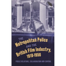 The Metropolitan Police and the British Film Industry, 1919-1956: Public Relations, Collaboration and Control