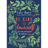 Be Kind to Yourself: Releasing Frustrations and Embracing Joy