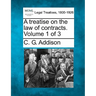A treatise on the law of contracts. Volume 1 of 3