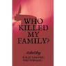 Who Killed My Family?