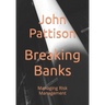 Breaking Banks: Managing Risk Management
