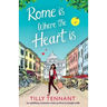Rome Is Where the Heart Is: An Uplifting Romantic Read, Perfect to Escape with